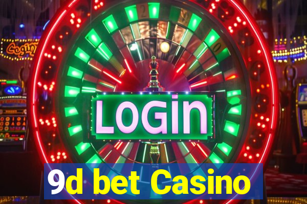 9d bet Casino